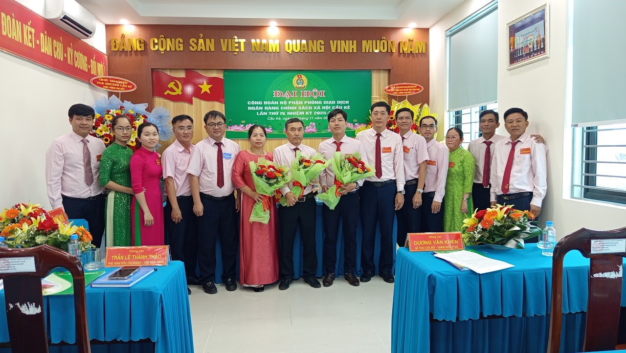 Công đoàn bộ phận Phòng Giao dịch Ngân hàng Chính sách xã hội Cầu Kè tổ chức Đại hội lần thứ IV, nhiệm kỳ 2025 – 2030